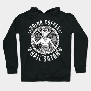 Drink Coffee Hail Satan I Satanic Baphomet print Hoodie